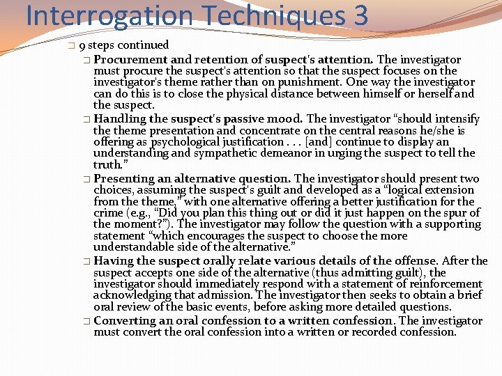 Interrogation Techniques 3 � 9 steps continued � Procurement and retention of suspect's attention.