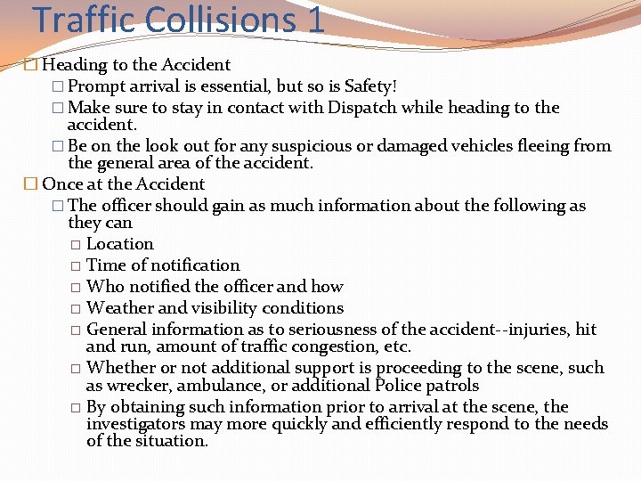 Traffic Collisions 1 � Heading to the Accident � Prompt arrival is essential, but