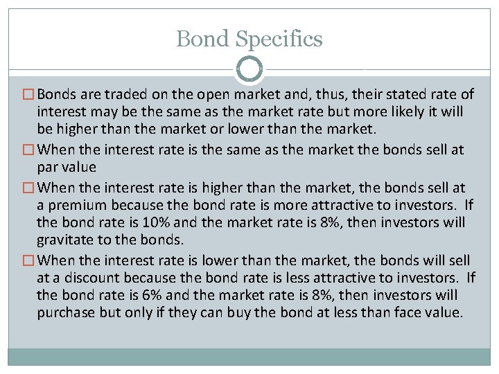 Bond Specifics � Bonds are traded on the open market and, thus, their stated