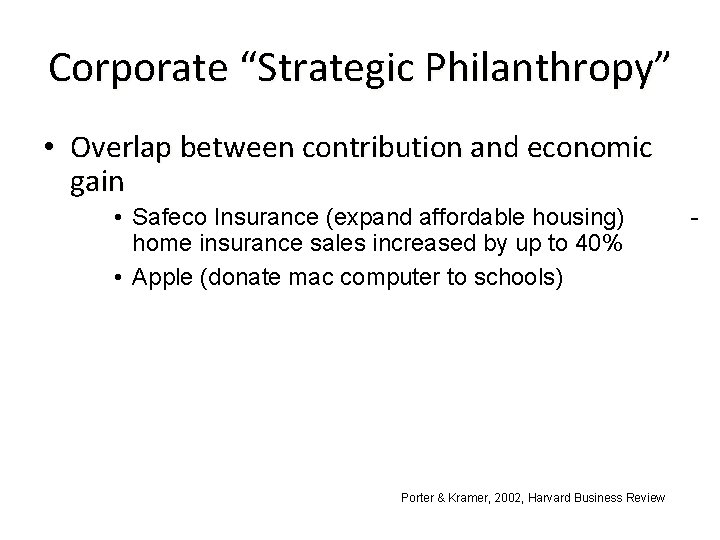 Corporate “Strategic Philanthropy” • Overlap between contribution and economic gain • Safeco Insurance (expand