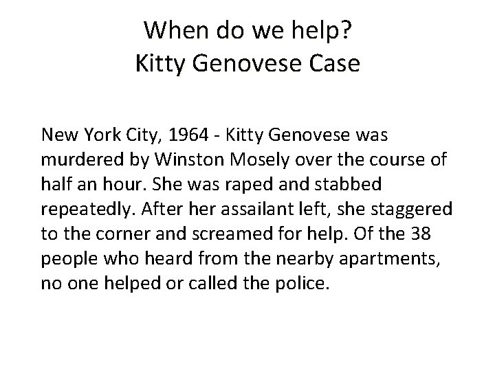 When do we help? Kitty Genovese Case New York City, 1964 - Kitty Genovese