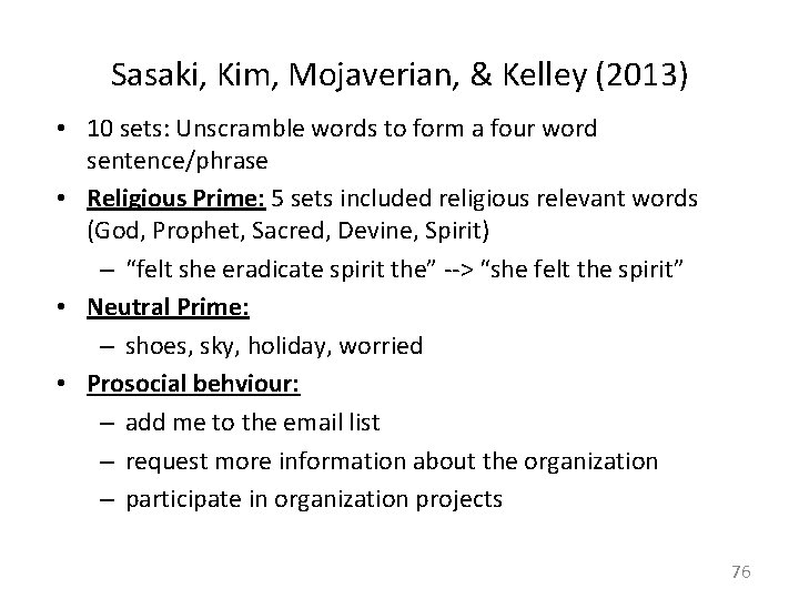 Sasaki, Kim, Mojaverian, & Kelley (2013) • 10 sets: Unscramble words to form a