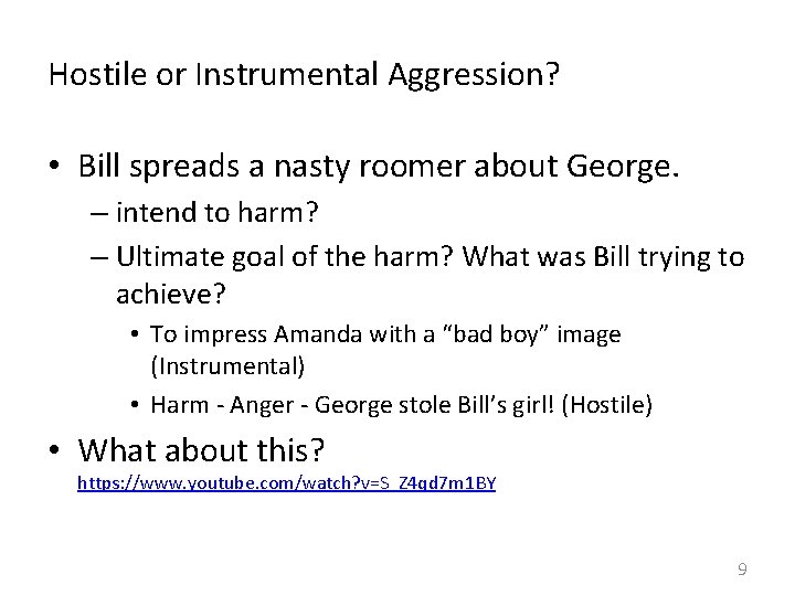 Hostile or Instrumental Aggression? • Bill spreads a nasty roomer about George. – intend