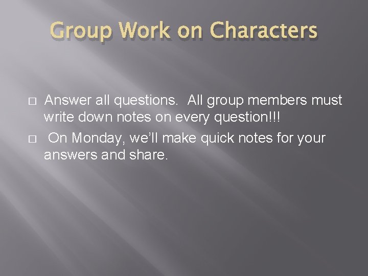 Group Work on Characters � � Answer all questions. All group members must write