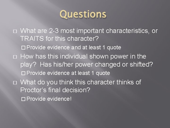 Questions � What are 2 -3 most important characteristics, or TRAITS for this character?