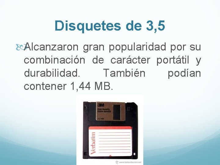 Disquetes de 3, 5 Alcanzaron gran popularidad por su combinación de carácter portátil y