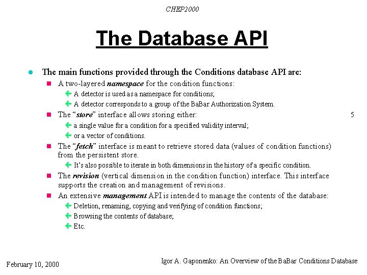 CHEP 2000 The Database API l The main functions provided through the Conditions database