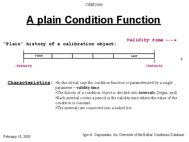 CHEP 2000 A plain Condition Function “Plain” history of a calibration object: FIRST -Infinity