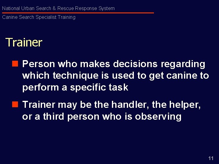 National Urban Search & Rescue Response System Canine Search Specialist Training Trainer n Person