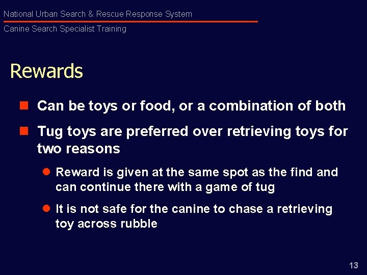 National Urban Search & Rescue Response System Canine Search Specialist Training Rewards n Can