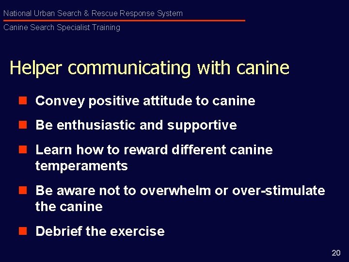 National Urban Search & Rescue Response System Canine Search Specialist Training Helper communicating with