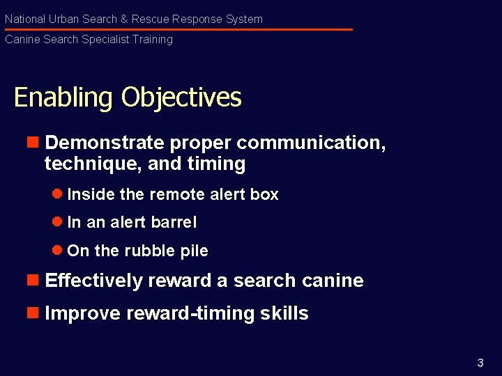 National Urban Search & Rescue Response System Canine Search Specialist Training Enabling Objectives n