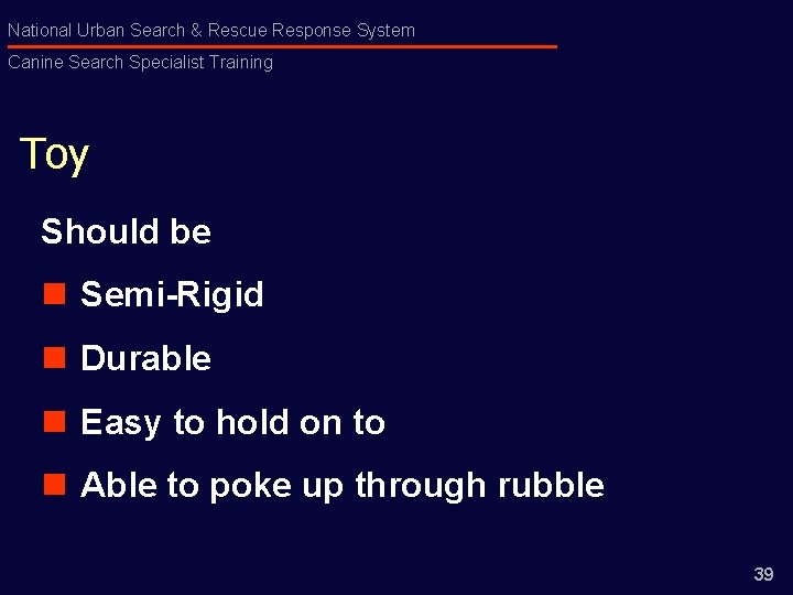 National Urban Search & Rescue Response System Canine Search Specialist Training Toy Should be