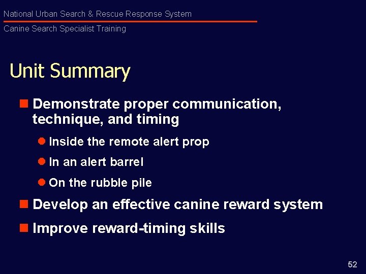 National Urban Search & Rescue Response System Canine Search Specialist Training Unit Summary n