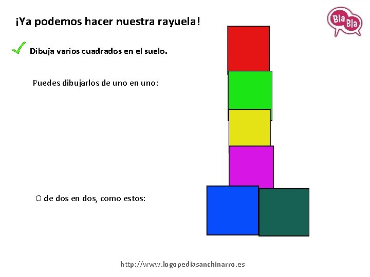 ¡Ya podemos hacer nuestra rayuela! Dibuja varios cuadrados en el suelo. Puedes dibujarlos de