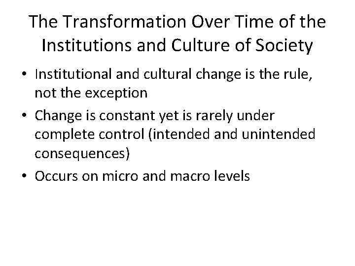 The Transformation Over Time of the Institutions and Culture of Society • Institutional and