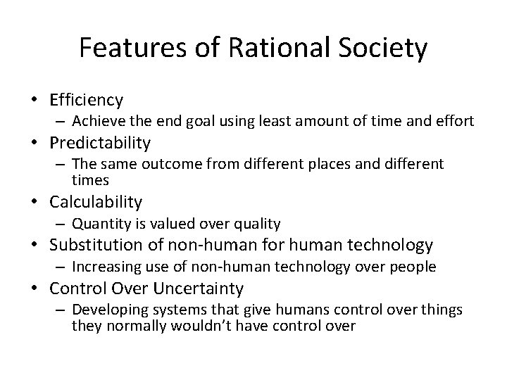 Features of Rational Society • Efficiency – Achieve the end goal using least amount