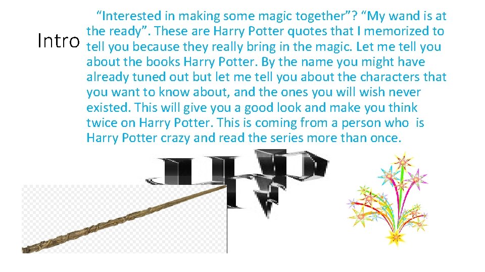 Intro “Interested in making some magic together”? “My wand is at the ready”. These