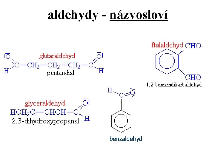 aldehydy - názvosloví benzaldehyd 