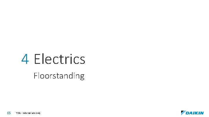 4 Electrics Floorstanding 65 Title - Internal use only 