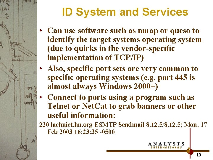 ID System and Services • Can use software such as nmap or queso to