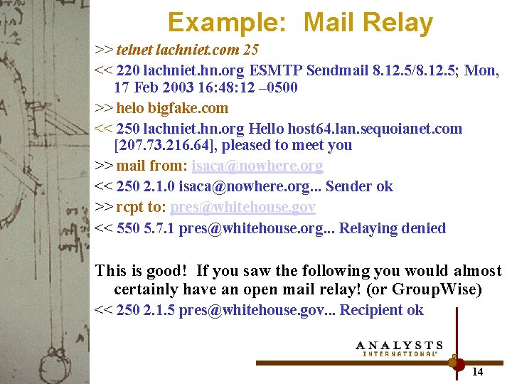 Example: Mail Relay >> telnet lachniet. com 25 << 220 lachniet. hn. org ESMTP