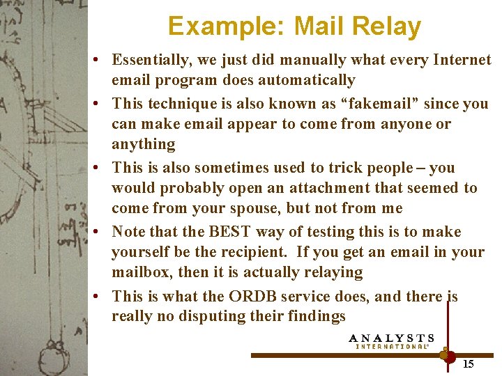 Example: Mail Relay • Essentially, we just did manually what every Internet email program