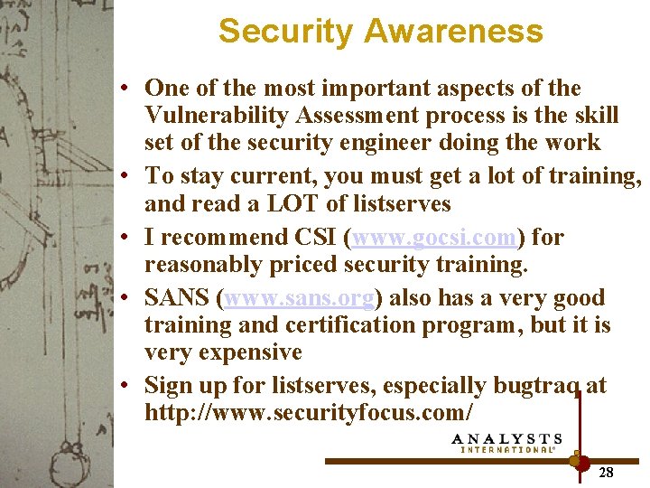 Security Awareness • One of the most important aspects of the Vulnerability Assessment process