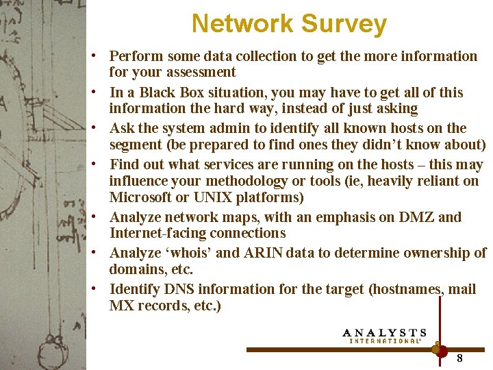 Network Survey • Perform some data collection to get the more information for your