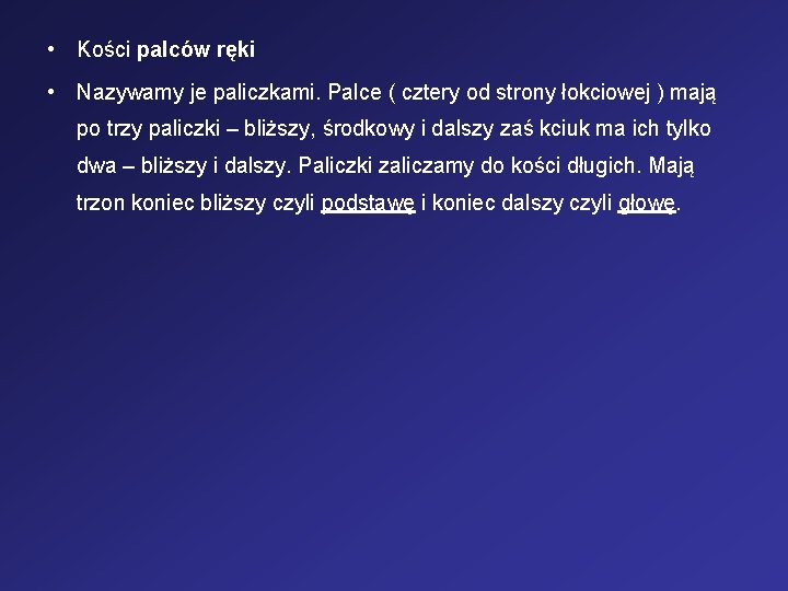  • Kości palców ręki • Nazywamy je paliczkami. Palce ( cztery od strony