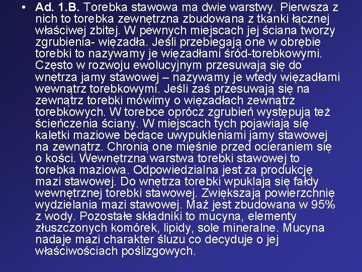  • Ad. 1. B. Torebka stawowa ma dwie warstwy. Pierwsza z nich to