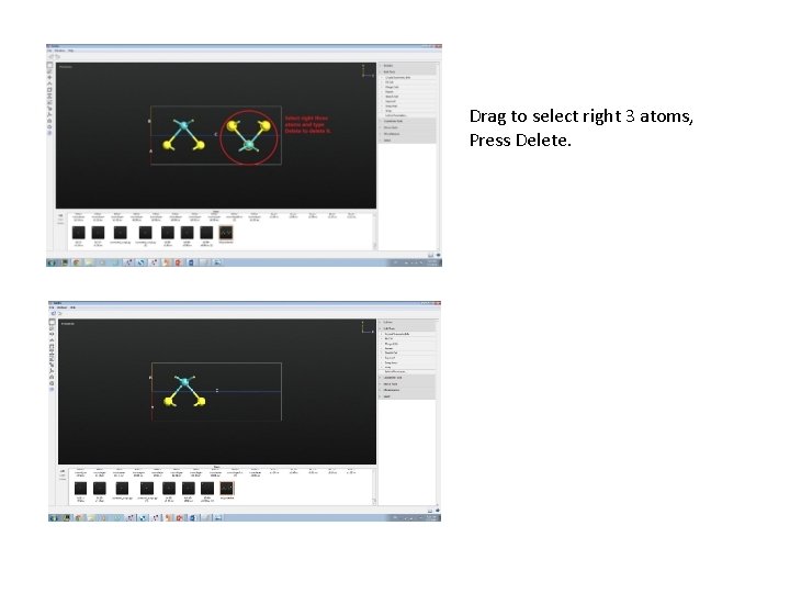 Drag to select right 3 atoms, Press Delete. 