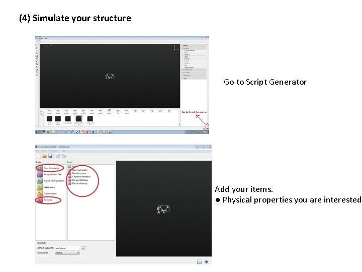(4) Simulate your structure Go to Script Generator Add your items. ● Physical properties