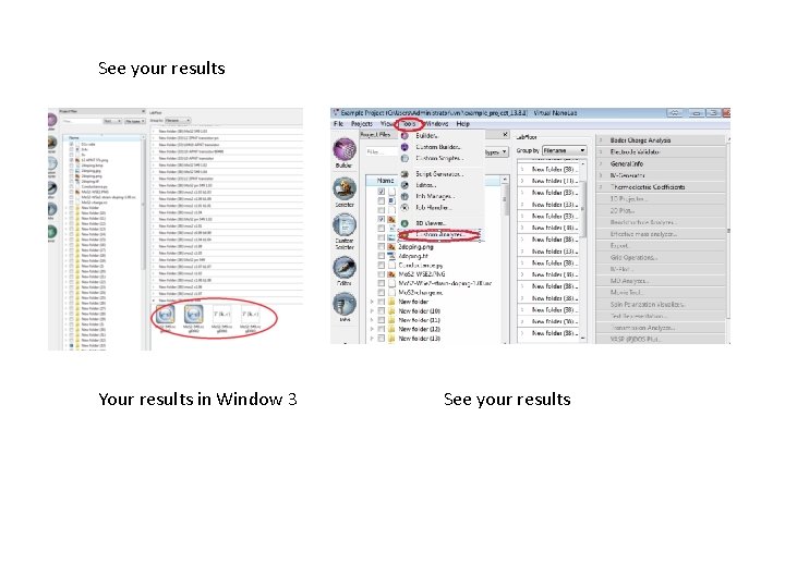 See your results Your results in Window 3 See your results 