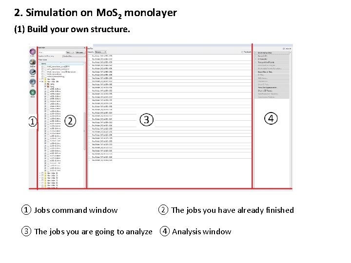 2. Simulation on Mo. S 2 monolayer (1) Build your own structure. ① Jobs