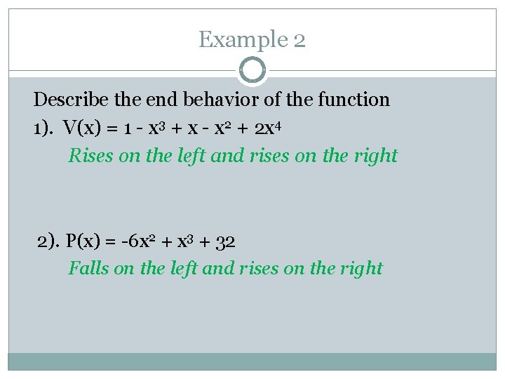 Example 2 Describe the end behavior of the function 1). V(x) = 1 -