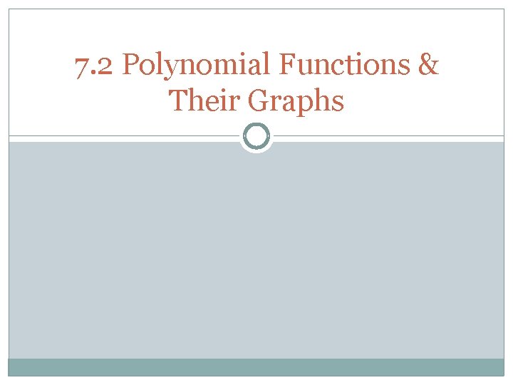 7. 2 Polynomial Functions & Their Graphs 