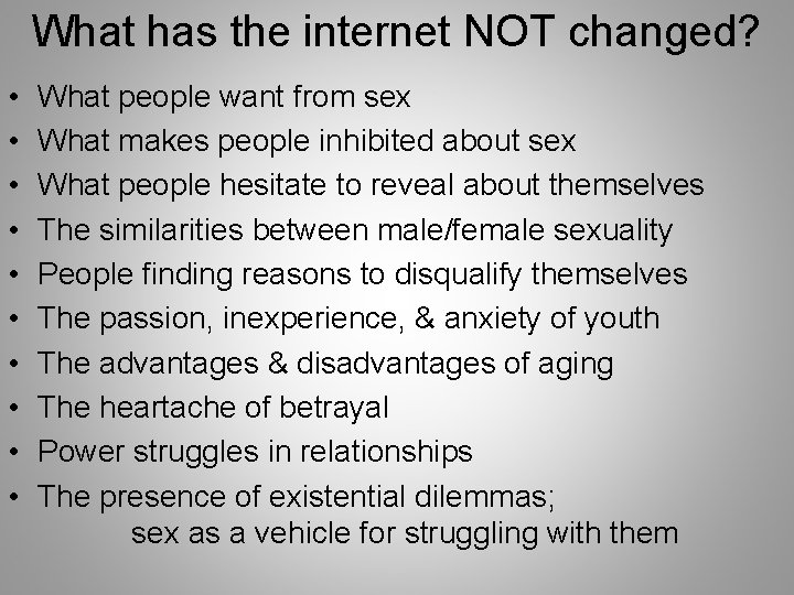 What has the internet NOT changed? • • • What people want from sex