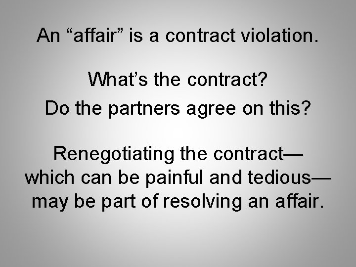 An “affair” is a contract violation. What’s the contract? Do the partners agree on