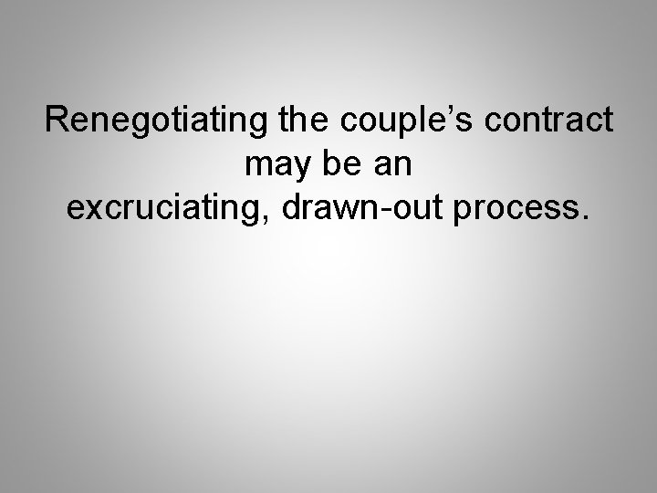 Renegotiating the couple’s contract may be an excruciating, drawn-out process. 
