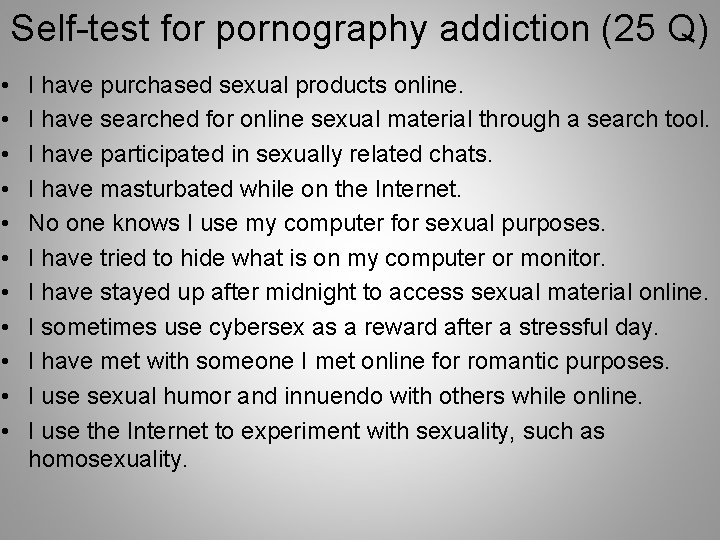 Self-test for pornography addiction (25 Q) • • • I have purchased sexual products