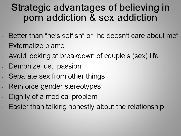 Strategic advantages of believing in porn addiction & sex addiction • • Better than