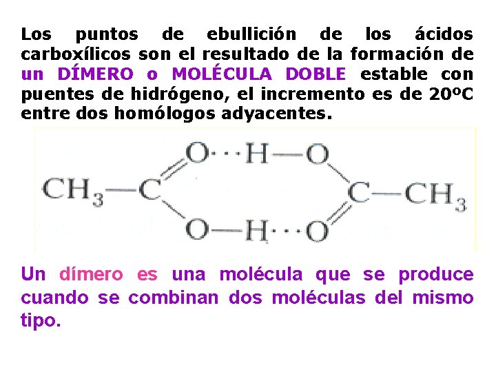 Los puntos de ebullición de los ácidos carboxílicos son el resultado de la formación