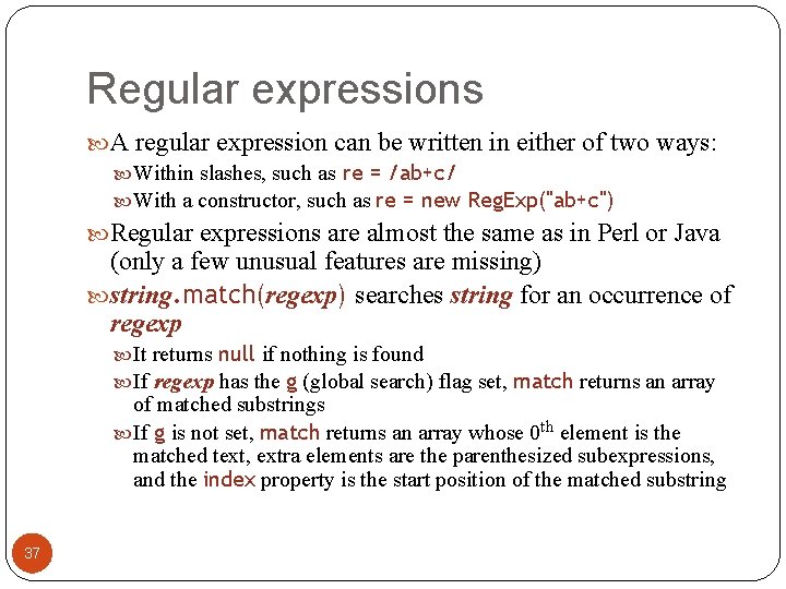 Regular expressions A regular expression can be written in either of two ways: Within Regular expressions A regular expression can be written in either of two ways: Within