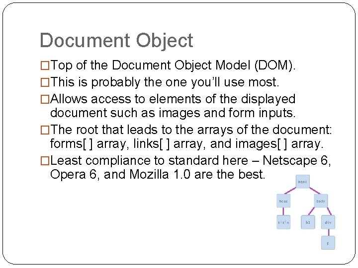 Document Object �Top of the Document Object Model (DOM). �This is probably the one Document Object �Top of the Document Object Model (DOM). �This is probably the one