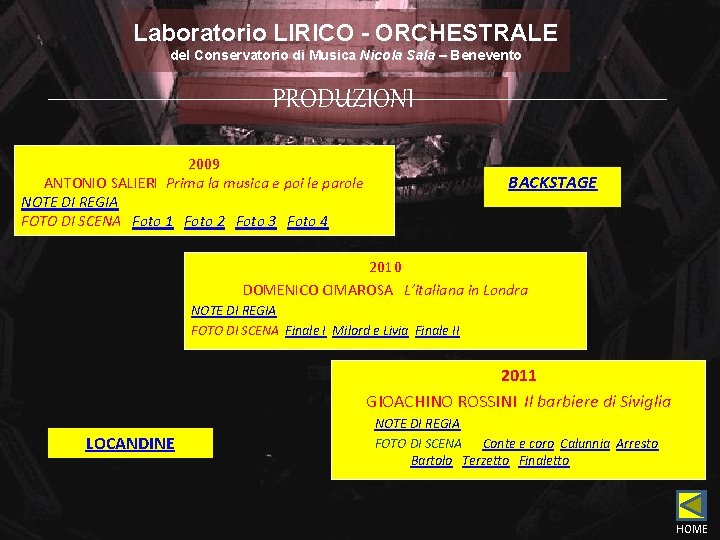 Laboratorio LIRICO - ORCHESTRALE del Conservatorio di Musica Nicola Sala – Benevento PRODUZIONI 2009