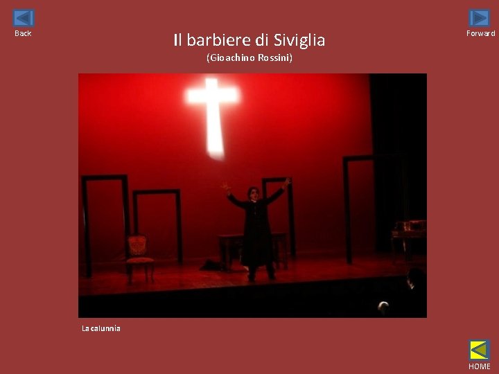 Il barbiere di Siviglia Back Forward (Gioachino Rossini) La calunnia HOME 