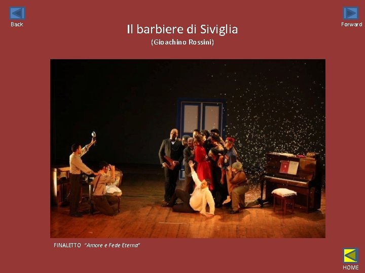 Back Il barbiere di Siviglia Forward (Gioachino Rossini) FINALETTO “Amore e Fede Eterna” HOME