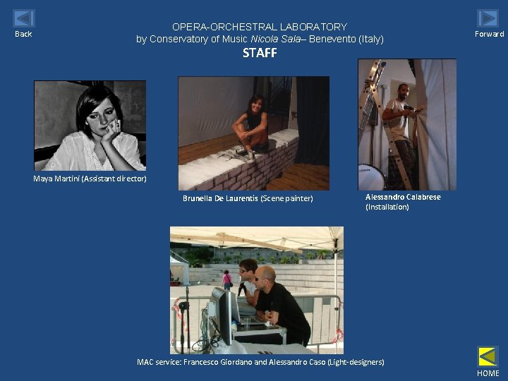 Back OPERA-ORCHESTRAL LABORATORY by Conservatory of Music Nicola Sala– Benevento (Italy) Forward STAFF Maya
