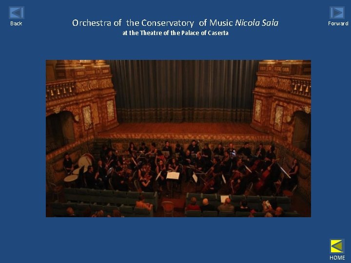 Back Orchestra of the Conservatory of Music Nicola Sala Forward at the Theatre of